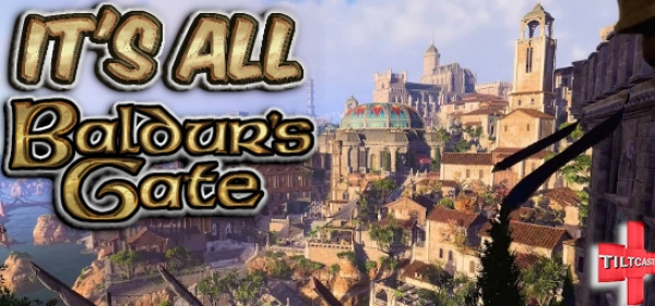 S14 EP 563 It's All Baldur's Gate